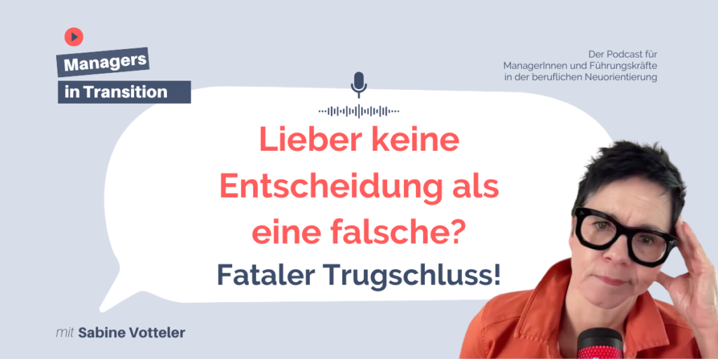 Keine Entscheidung treffen managers in Transition Episode 149