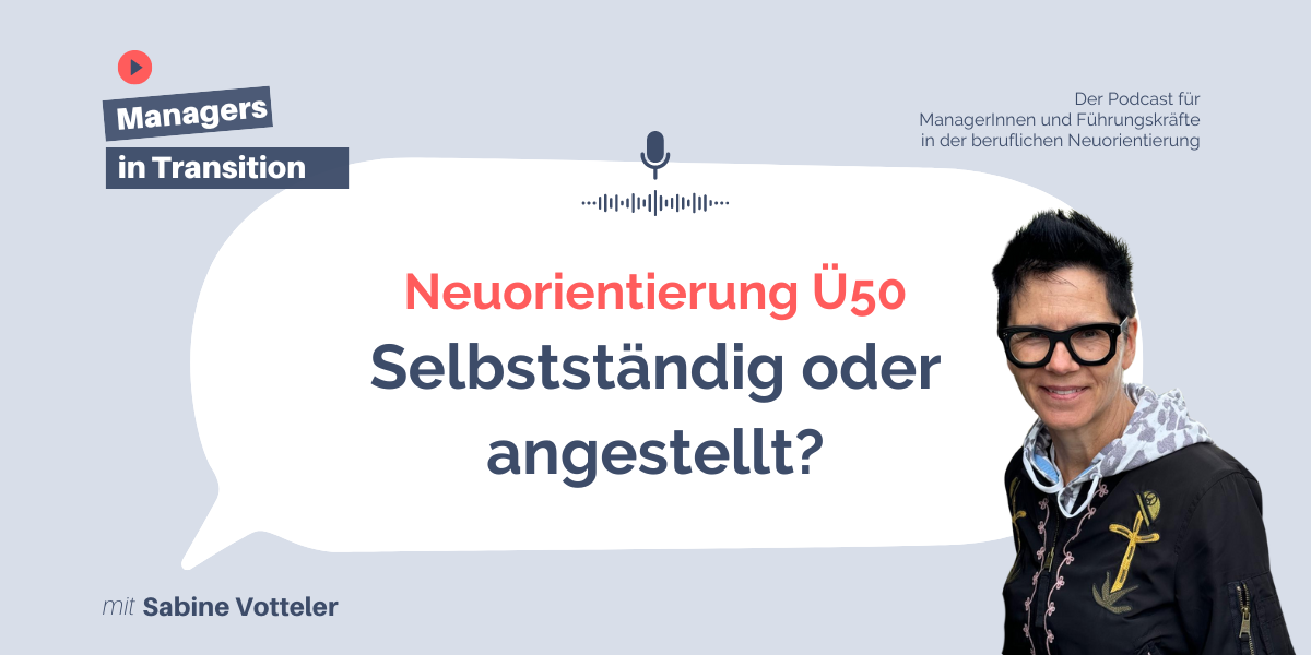 festanstellung oder gründen Selbstständigkeit aufbauen - fragen antworten 168 managers in transition blog podcast