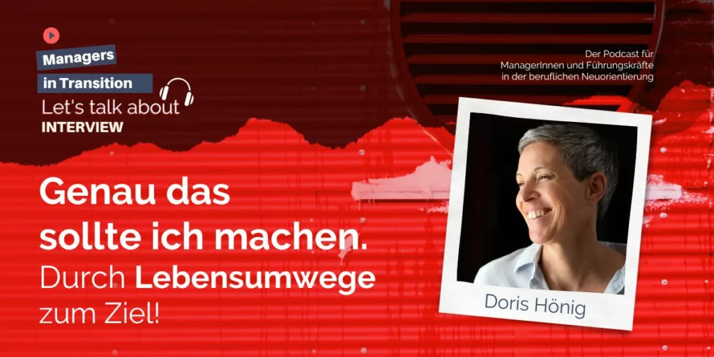 Klarheit für die Neuorientierung Erfolggeschichte Doris Hönig 174 Managers In Transition Podcast