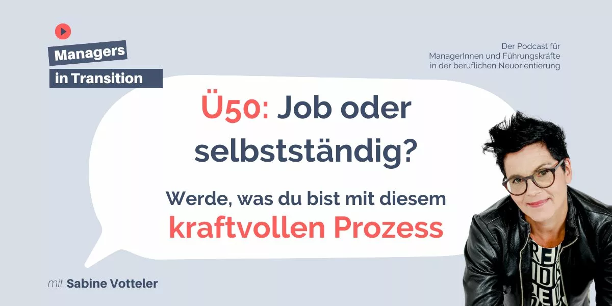 Job oder Selbstständigkeit in der Karrieremitte 172 Managers in Transition Podcast