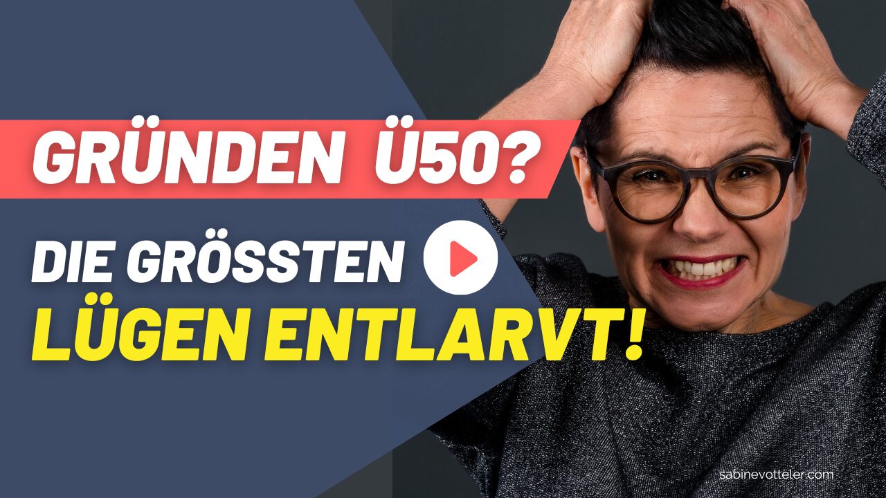 Gründen über 50 - zu spät oder genau der richtige Zeitpunkt? | 6 Perspektiven, über die niemand spricht. YouTube Sabine Votteler