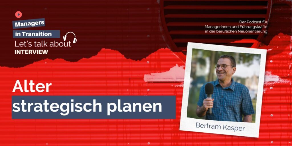 Beruflicher Neuanfang mit 50+ | Vor der Welle bleiben – Gespräch mit dem Altersstrategen Bertram Kasper