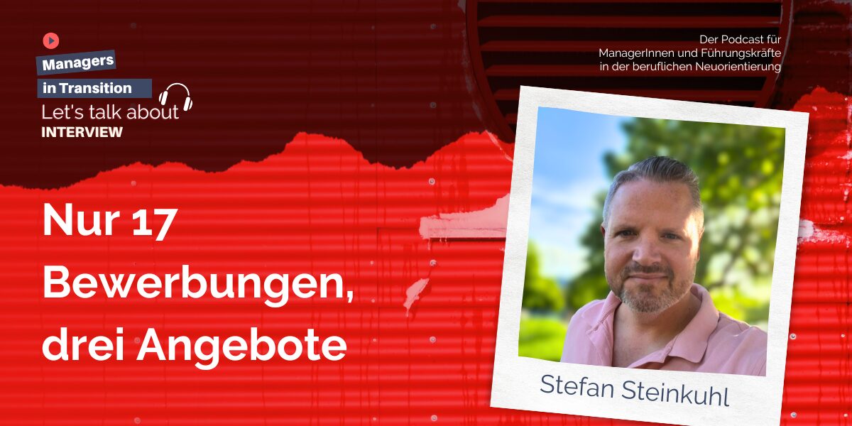 Bewerbungen erfolglos trotz guter Qualifikation? Interview Stefan Steinkuhl